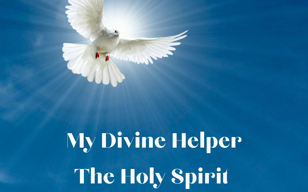My Divine Helper: The Holy Spirit