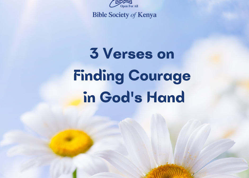 3 Verses on Finding Courage in God’s Hand