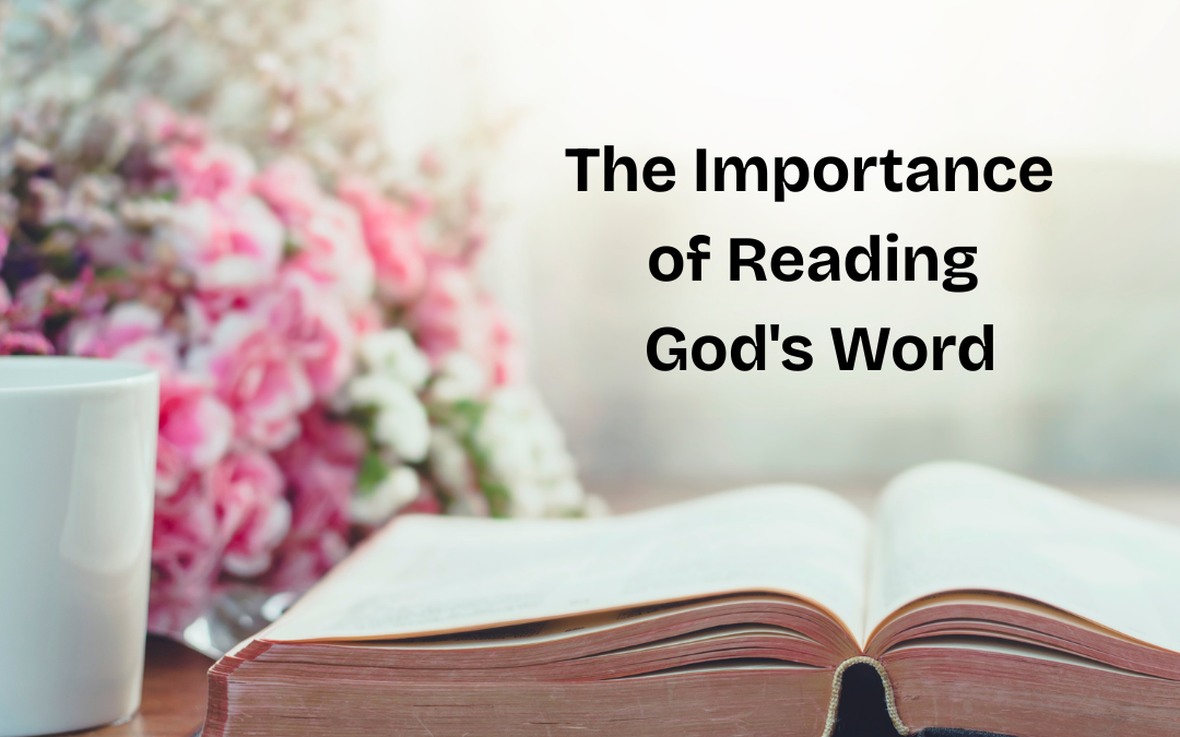 The Importance of Reading God’s Word