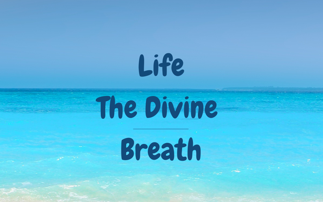Life: The Divine Breath
