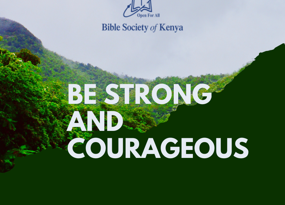 Be Strong and Courageous